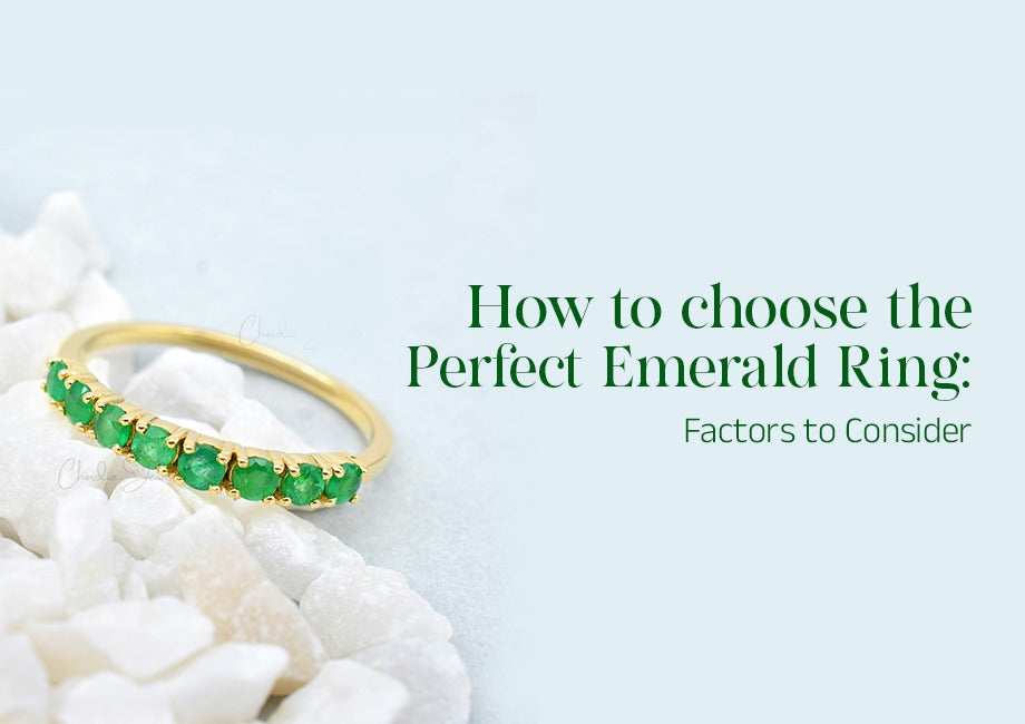 How to Choose the Perfect Emerald Ring: Factors to Consider