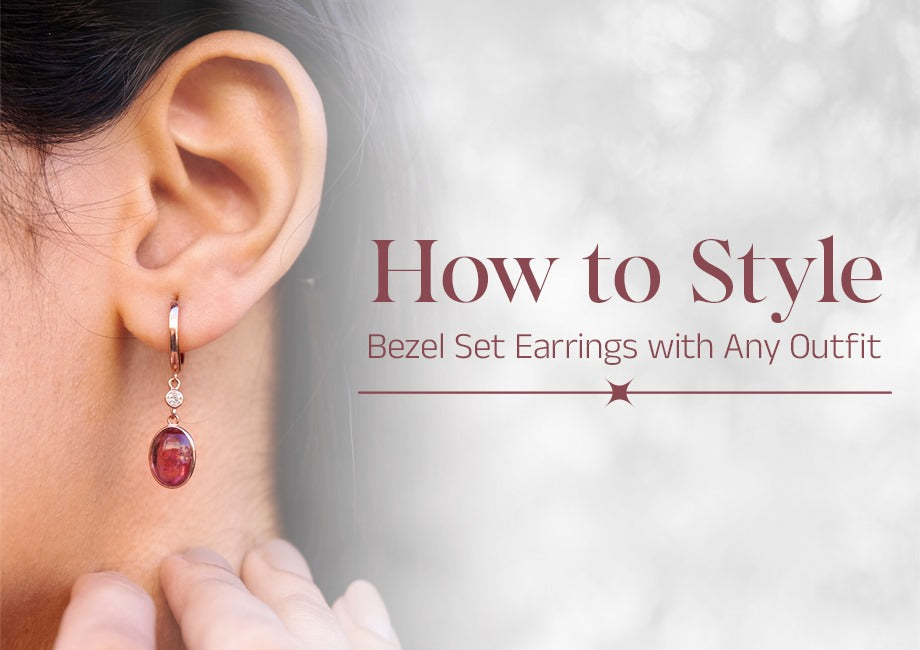How To Style Bezel Set Earrings With Any Outfit?