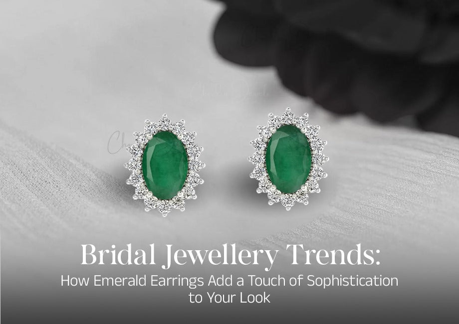 Bridal Jewelry Trends: How Emerald Earrings Add a Touch of Sophistication to Your Look