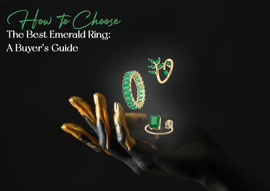 How to Choose the Best Emerald Ring: A Buyer’s Guide