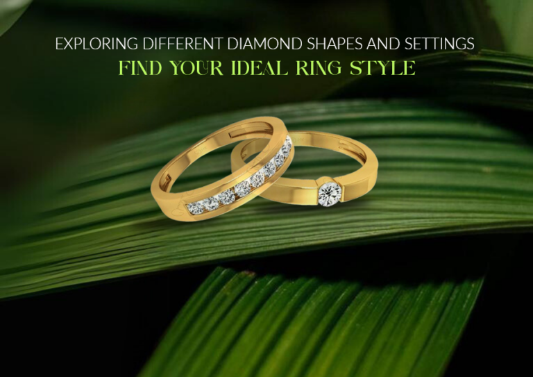 Exploring Different Diamond Shapes and Settings: Find Your Ideal Ring Style