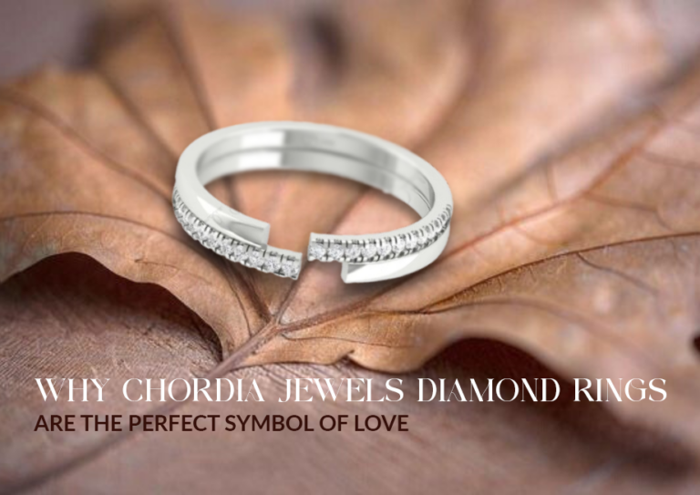 Why Chordia Jewels’ Diamond Rings Are the Perfect Symbol of Love?